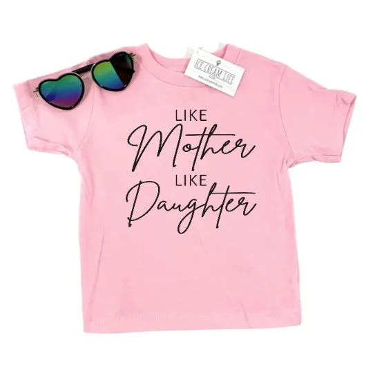 Childs Like Mother Like Daughter T-Shirt